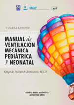 IV edición del manual de ventilación mecánica pediátrica y neonatal de la SECIP